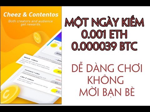 Hướng dẫn rút tiền App "Cheez" Post video xem video kiếm ETH BTC không cần mời bạn bè