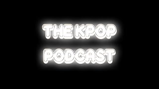 K-Pop podcast Ep11 - 2021 year review, 2022 predictions