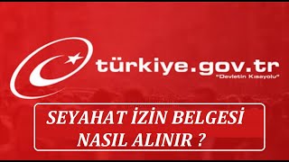 Seyahat İzi̇n Belgesi̇ Nasil Alinir ? E - Devlet