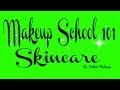 Skincare 101 Makeup School