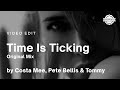 Costa Mee, Pete Bellis & Tommy - Time Is Ticking (Original Mix) | Video Edit