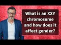 What is an XXY chromosome and how does it affect gender?