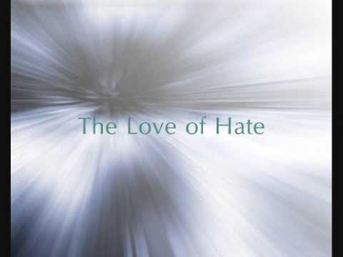 love and hate poems. The Love Of Hate.wmv video