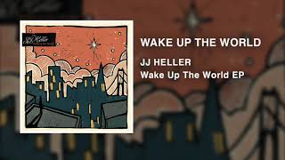 Watch Jj Heller Wake Up The World video