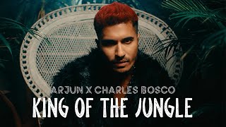 Arjun X Charles Bosco - King Of The Jungle