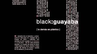 Watch Black Guayaba Atrapado video