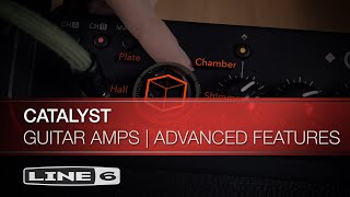 Line 6 | Catalyst Guitar Amps | Advanced Features