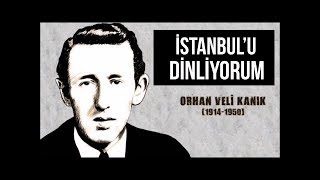 İstanbulu Dinliyorum Gözlerim Kapalı - Orhan Veli Kanık