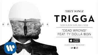 Watch Trey Songz Dead Wrong ft Ty Dolla ign video