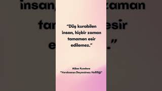Milan Kundera, Varolmanın Dayanılmaz Hafifliği Isimli Eserinden..