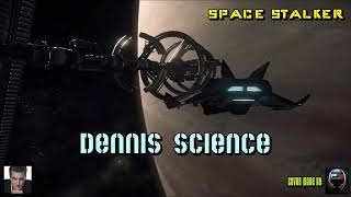 Dennis Science - Space Stalker