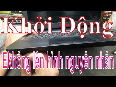 Laptop Khởi Động kêu bíp liên tục không lên hình nguyên nhân do đâu lắm lúc kiêu,lắm lúc không