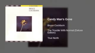 Watch Bruce Cockburn Candy Mans Gone video