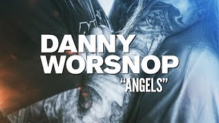 Watch Danny Worsnop Angels video