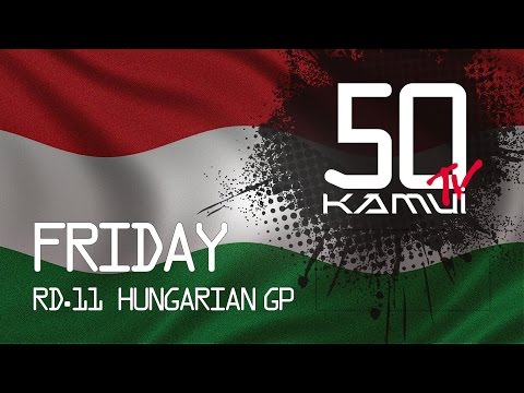 KAMUI TV VOL.50 Rd.11 HUNGARIAN GP FRIDAY KAMUI TV VOL.50 Rd.11 HUNGARIAN GP FRIDAY klip izle
