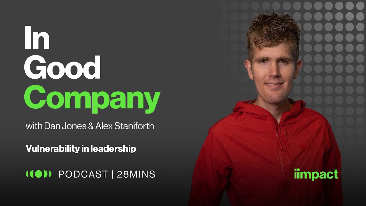 Watch 006: Vulnerability in Leadership - In Good Company with Dan Jones & Alex Staniforth on YouTube.