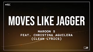 Maroon 5 - Moves Like Jagger (feat. Christina Aguilera) (Clean Lyrics)