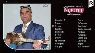 Muhammad Sheroziy - Nigorim Nomli Albom Dasturi 2024