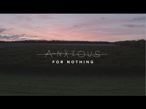 Anxious For Nothing Part 1