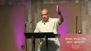 What Shall I Do With Jesus??? (Mark 15:1-15)