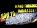 How to Forge Damascus By Hand - The Refresher Course How to Forge Damascus By Hand - The Refresher Course