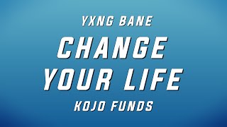 Watch Yxng Bane Change Your Life feat Kojo Funds video