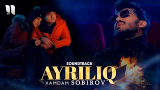 Xamdam Sobirov - Ayriliq (Soundtrack)