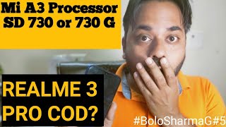 Xiaomi Mi A3 Processor SD 730 or 730G, Redmi Note 7 Pro Open Sale, Realme 3 Pro Vs Redmi Note 7 Pro