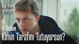 Kimin tarafını tutuyorsun? - Bir Litre Gözyaşı 4. Bölüm