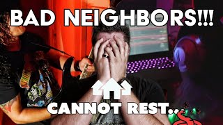 Bad Neighbors - The Beginning