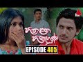 Hitha Langa Hinahuna Episode 405