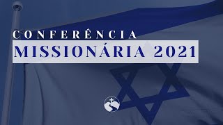 3º dia de Conferência Missionária - "O Messias" a verdadeira paz para Israel - Pr. Alexandre Dutra.