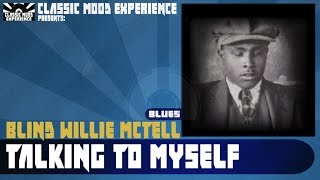 Watch Blind Willie Mctell Talking To Myself video