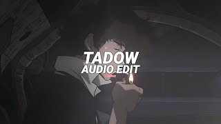 Tadow (I Saw Her And She Hit Me Like Tadow) - Masego & Fkj [Edit Audio]