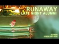 Late Night Alumni - Runaway (Official Audio)