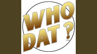 Who Dat Who Dat