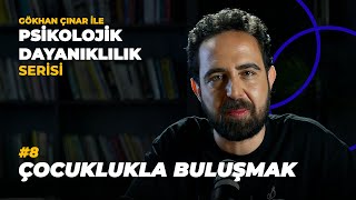 Çocuklukla Buluşmak - Polog Gökhan Çınarla Polojik Dayanıklılık Serisi