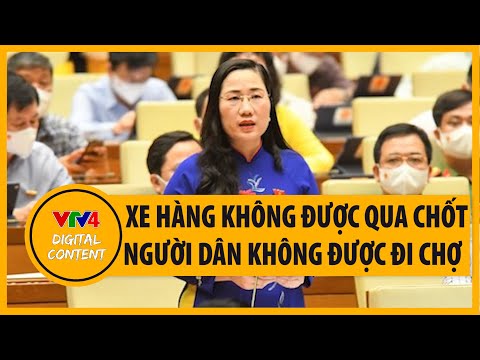 Đại biểu liệt kê tình trạng phòng chống dịch thái quá, cực đoan ở nhiều địa phương | VTV4