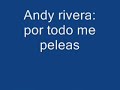 por todo me peleas Andy rivera letra