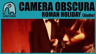 Watch Camera Obscura Roman Holiday video