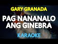 PAG NANANALO ANG GINEBRA - Gary Granada (KARAOKE Version)