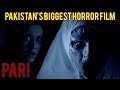 PARI - Pakistan's Biggest Horror Movie Trailer 2017
