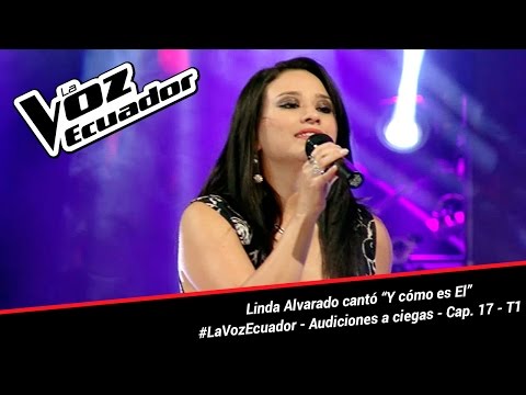 Linda Alvarado cantó “Y cómo es El” - La Voz Ecuador - Audiciones a ciegas - Cap. 17 - T1