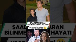 Sadettin Saran Sevgili Listesi Ve Bilinmeyen Aşk Hayatı