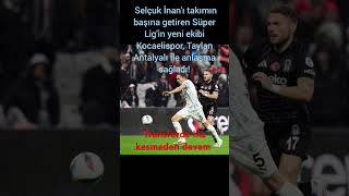 Kocaelispor Selçuk İnanla Taylan Antalyalıyı Transfer Etti
