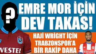 Emre Mor için dev takas! Haji Wright için Trabzonspor'a bir rakip daha!