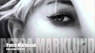 Watch Petra Marklund Easy Come Easy Go video