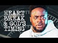 Heartbreak & God's Timing | Timing | Part 4 | Jerry Flowers