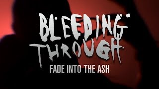 Watch Bleeding Through Fade Into The Ash video