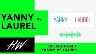 Celebs React to LAUREL VS YANNY Celebs React to LAUREL VS YANNY